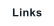 Links