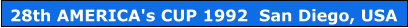 28th AMERICA's CUP 1992  San Diego, USA